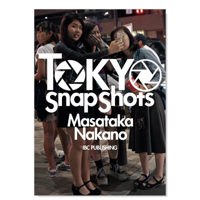 【现货】中野正贵摄影集东京日常日文摄影作品集进口原版书14岁以上TOKYO Snap Shots 中野正貴写真集 中野 正貴 IBCパブリッシン