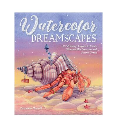 【预售】水彩梦境Watercolor Dreamscapes英文艺术技法与入门赏析Chrisher Maxwell平装Page Street Publishing进口原版书9798