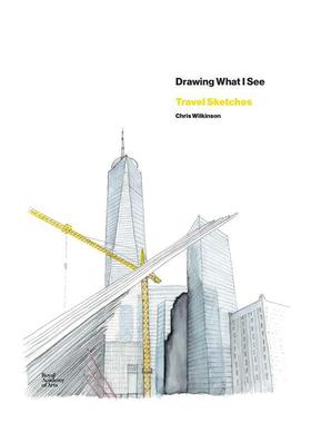 【预售】克里斯威尔金森画我所见Chris Wilkinson; Drawing What I See英文艺术家艺术工作室Chris Wilkinson精装Royal Academy o