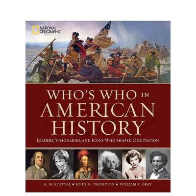 【预 售】美国历史名人录英文摄影集肖像进口原版书Who’s Who in American HistoryKOSTYAL, K. M.著National Geographic出版