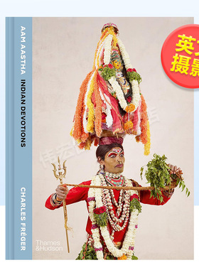 【现货】【T&H】【法国摄影师CharlesFréger】AAMAASTHA印度虔诚英文摄影集摄影师专辑进口原版书精装AAM AASTHA: Indian Devoti
