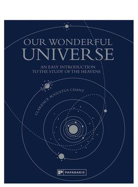 【预售】我们奇妙的宇宙天体研究的简单介绍Our Wonderful Universe英文社会科学Clarence Augustus Chant精装Papadakis进口原版书