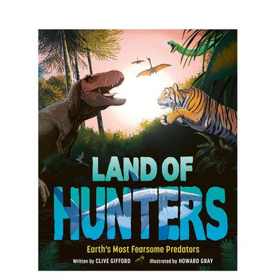 【现货】猎人之地Land of Hunters英文儿童绘本动物生态环保Clive Gifford精装6-9岁Welbeck publishing进口原版书