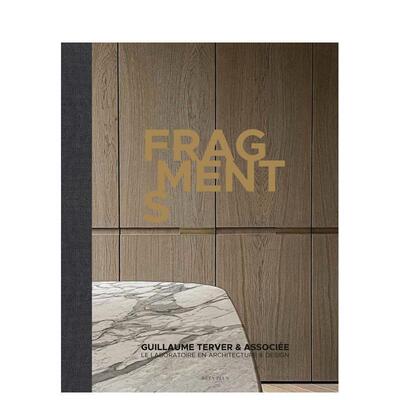 【预售】碎片来自设计师吉约姆特纳Fragments 英文室内设计设计师工作室Guillaume Terver精装Beta-Plus进口原版书9782875500977