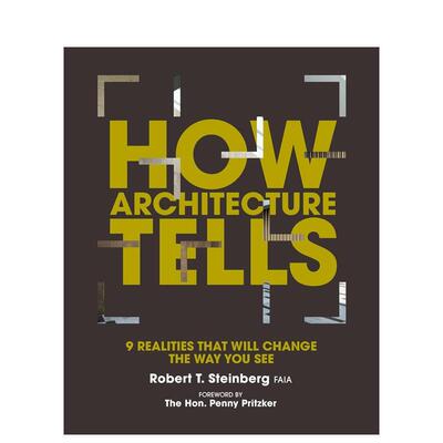 【预售】建筑如何讲述9 个改变你视角的现实How Architecture Tells英文建筑设计Robert Steinberg精装ORO Editions进口原版书978