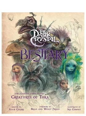 【预售】黑水晶寓言集The Dark Crystal Bestiary英文插画原画设定集Adam CesareInsight Editions进口原版书9781683838210