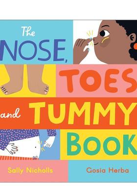 【预售】鼻子脚趾和肚子书英文儿童绘本身体认知启蒙进口原版书The Nose Toes and Tummy Book平装3岁-6岁Sally Nicholls Anderse