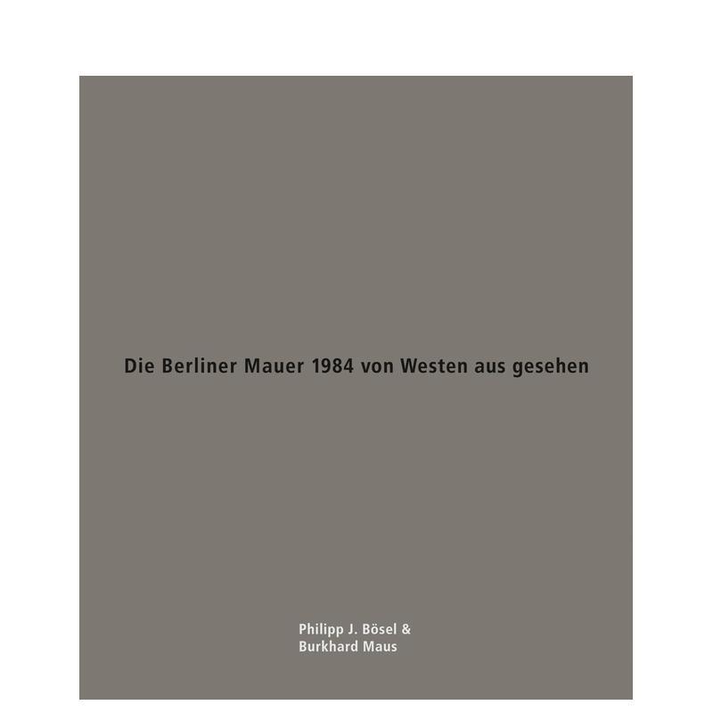 【预售】1984年西柏林视角下的柏林墙Die Berliner Mauer 1984 英文摄影集纪实平装Verlag Kettler进口原版书9783862063840