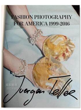 【预售】尤尔根·泰勒 美国时尚摄影：1999-2016英文摄影集摄影摄影师专辑进口原版书Juergen Teller: Fashion Photography for A