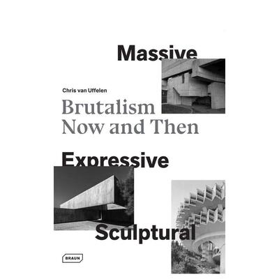 【预售】大规模的、表现主义的、雕塑般的：野兽派建筑的昔与今 Massive  Expressive  Sculptural 原版英文建筑设计