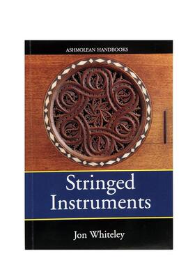 【预售】弦乐器 阿什莫林博物馆收藏手册Stringed Instruments英文博物馆展览私人收藏画册平装Ashmolean Museum进口原版书978185