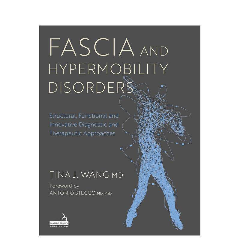 【预售】筋膜与过度活动障碍 结构 功能与创新诊疗方法Fascia and Hypermobility Disorders英文社会科学Tina Wang平装Jessica Ki