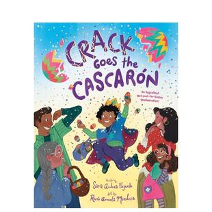 Goes the Knopf进口原版 现货 书9780593805671 Fajardo精装 彩蛋裂开啦Crack Andrea Cascarón英文儿童绘本虚构类Sara