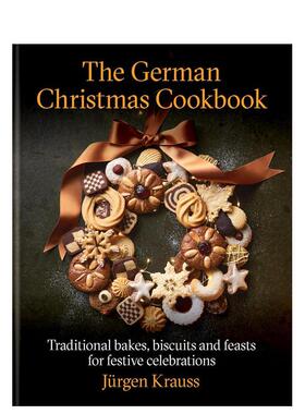 【预售】德式圣诞厨典节庆传统蛋糕饼干面包及其他The German Christmas Cookbook 英文餐饮Jurgen Krauss精装Kyle Books进口原版