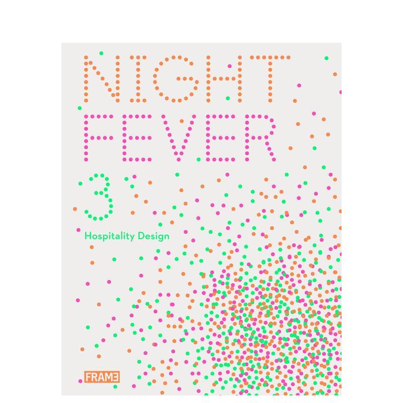 【现货】酒吧Night Fever 3 夜店设计3-酒店英文室内设计空间与装饰Sarah Martin PearsonFrame Publishers进口原版书97890771746