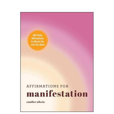 【预售】创造的肯定 365句每日肯定语Affirmations for Manifestation英文心灵励志Candice Nikeia精装进口原版书Adams9781507221