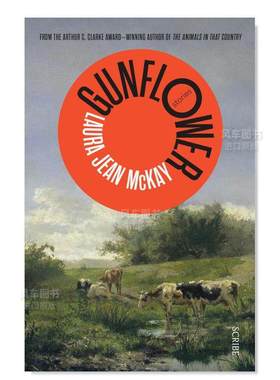 【预售】【Arthur C. Clarke Award得主Laura Jean McKay新作】枪花英文文学小说进口原版外版书平装14岁以上Gunflower Laura Je