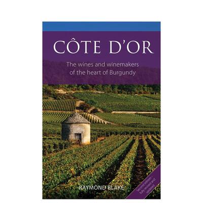 【预售】勃艮第金丘 核心产区的葡萄酒与酿酒师Côte d'Or:The Wines and Winemakers 英文餐饮Raymond Blake平装进口原版书97819