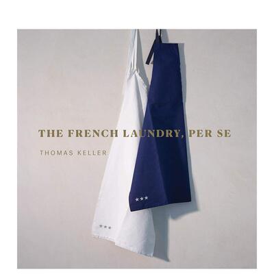 【预售】法国洗衣店餐厅本质The French Laundry, Per Se英文餐饮Thomas Keller精装Artisan进口原版书9781579658496