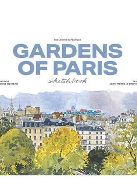【预售】巴黎花园水彩速写（新版）【Sketchbooks】Garden 英文艺术技法与入门赏析Fabrice Moireau精装Les Editions du Pacifiqu