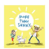 现货 9岁进口原版 比阳光灿烂More Sunny英文儿童绘本自我认知情绪管理Shelley Abrams6 Than Johannes精装 书9781419741814