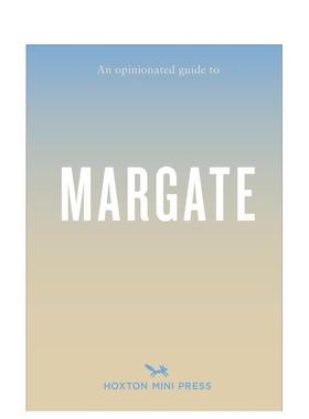 【预售】固执己见的马盖特小镇指南【An Opinionated Guide】to Margate英文旅行进口原版图书Emmy Watts简装Hoxton Mini Press