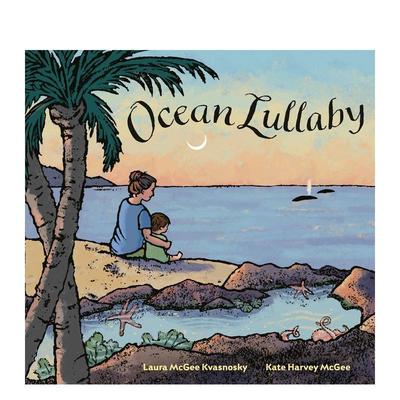 【现货】海洋摇篮曲Ocean Lullaby英文儿童绘本虚构类Kate Harvey McGee Laura McGee Kvasnosky精装Philomel Books3-6岁进口原版