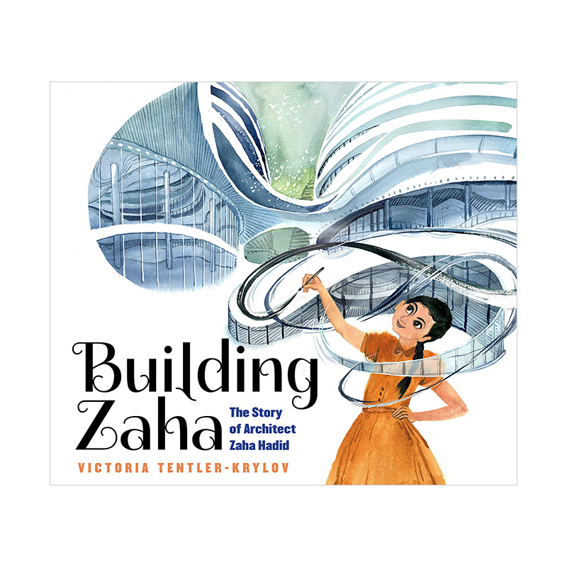 【预售】扎哈·哈迪德的故事 Building Zaha: The Story of Architect Zaha Hadid儿童原版绘本建筑才女的一生职业启蒙