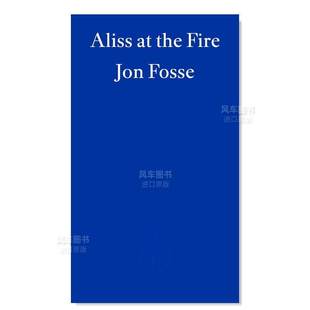 Fosse the Aliss 艾丽丝 2023诺贝尔文学奖Jon 火边 新版 进口书籍 现货 图书外版 Fire 英文小说原版 Jon