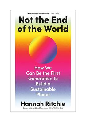 【现货】不是世界末日我们如何成为建设可持续地球的苐一代人Not the End of the World英文社会科学Hannah Ritchie精装Chatto &