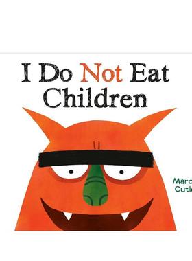 【现货】我不吃小孩I Do Not Eat Children英文儿童绘本虚构类Marcus Cutler平装6-9岁进口原版书978031 74726