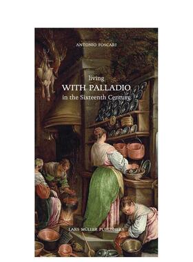 【预售】在十六世纪与帕拉第奥生活Living with Palladio英文建筑设计建筑风格与材料构造Antonio Foscari精装Lars Muller Publis