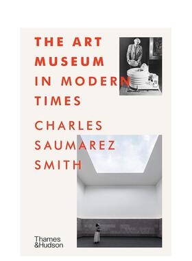 【现货】现代美术馆The Art Museum in Modern Times英文博物馆展览私人收藏画册Charles Saumarez Smith精装Thames 进口原版书97