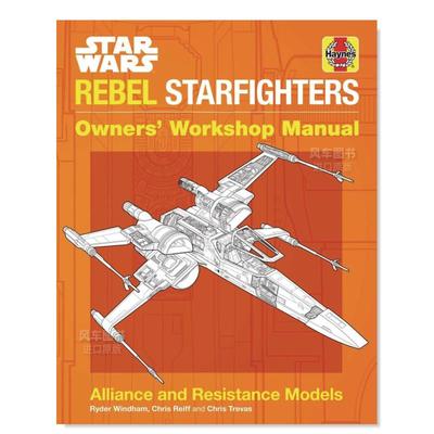 【预 售】星球大战:叛军星际战斗机英文漫画进口原版图书Star Wars: Rebel Starfighters:WINDHAM Insight Editions