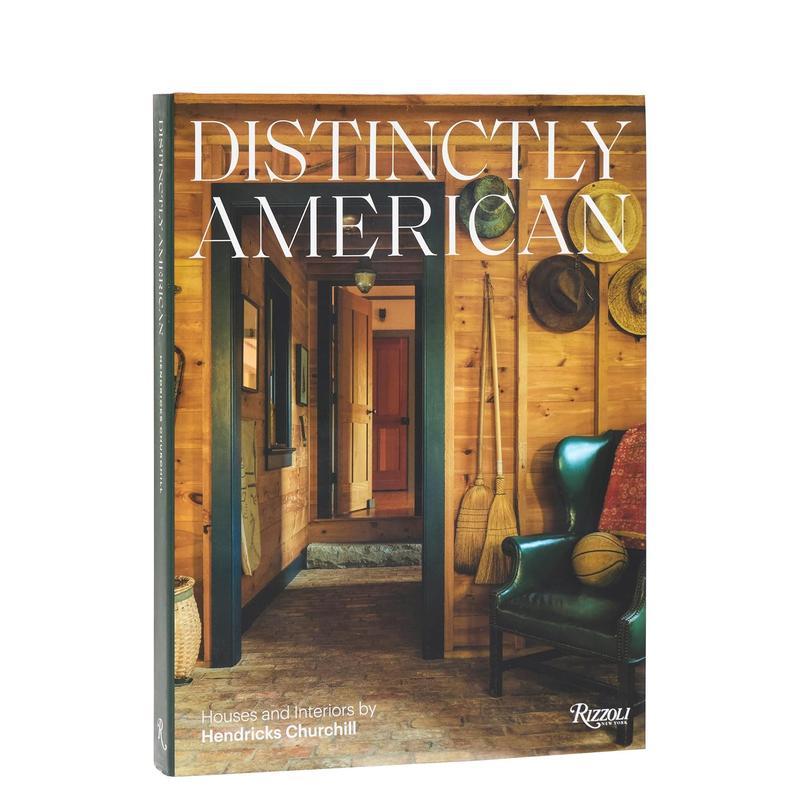 【现货】纯粹美式 亨德里克斯丘吉尔设计的住宅与室内Distinctly American英文室内设计空间与装饰Heide Hendricks 精装Rizzoli进
