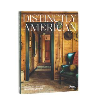 【预售】纯粹美式 亨德里克斯丘吉尔设计的住宅与室内Distinctly American英文室内设计空间与装饰Heide Hendricks 精装Rizzoli进
