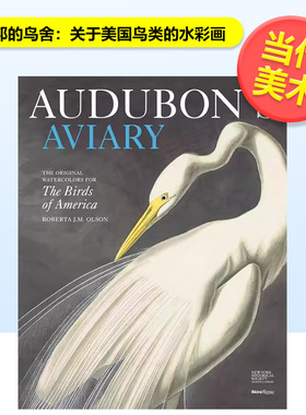 【预售】奥杜邦的鸟舍关于美国鸟类的水彩画Audubon‘s Aviary英文外国美术当代Roberta OlsonSkira Rizzoli精装进口原版书978084