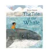 Swann精装 现货 Tale the Scallywag 鲸鱼传说The 6岁进口原版 Press3 Whale英文儿童绘本动物生态环保Karen 书9781912650491