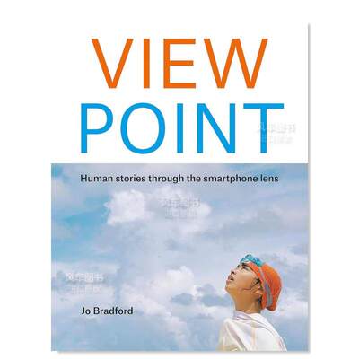 【预售】观点：智能手机镜头下的人类故事英文摄影综合作品进口原版外版书简装14岁以上ViewPoint: Human stories through the sm