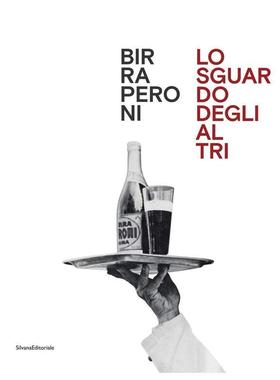 【预售】佩罗尼啤酒 他人的凝视Birra Peroni英文生活餐饮Daniela Brignone精装Silvana进口原版书9788836 3981