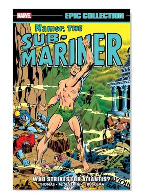 【预售】【Marvel】纳摩潜水人谁为亚特兰蒂斯而战？英文漫画平装进口原版书Namor The Sub-Mariner Epic Collection: Who Strik