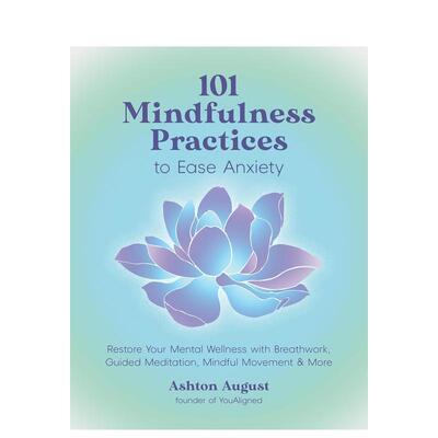 【预售】101种缓解焦虑的正念练习101 Mindfulness Practices to Ease Anxiety英文运动Ashton August平装进口原版书Page Street