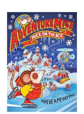 【预售】冒险萌鼠团狂欢冰雪大营救Adventuremice英文儿童桥梁书Philip Reeve Sarah McIntyre平装David Fickling Books进口原版书