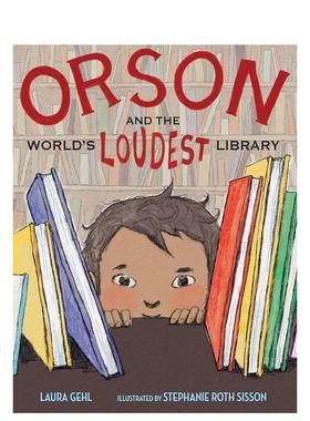 【预售】奥森与吵闹图书馆Orson and the World's Loudest Library英文儿童绘本虚构类Laura Gehl精装Astra Publishing进口原版书
