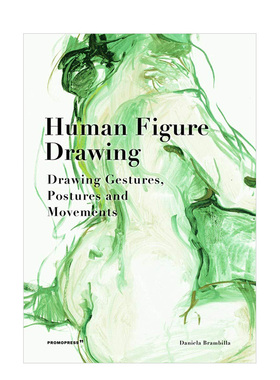 【预售】人体绘画：手势，姿态和动作英文外国美术进口原版外版书精装Human Figure Drawing: Drawing Gestures， Postures and Mo