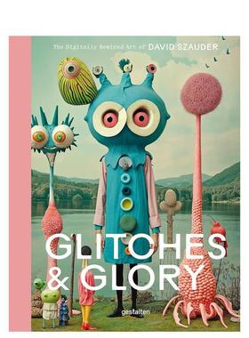 【现货】故障与光芒大卫绍德的数字重塑艺术Glitches & Glory英文艺术家艺术工作室Die Gestalten VerlagDie Gestalten Verlag精装