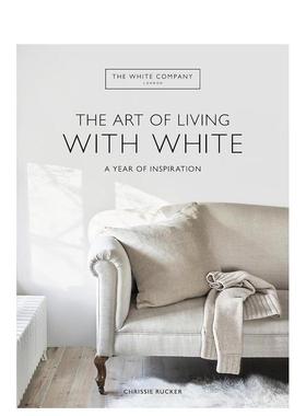 【现货】家居品牌The White Company 白色调生活艺术The Art of Living with White英文室内设计空间与装饰Chrissie Rucker精装Mi