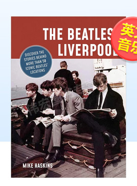 【现货】探访披头士的故乡：利物浦英文音乐进口原版外版书平装The Beatles’Liverpool Mike Haskins Batsford