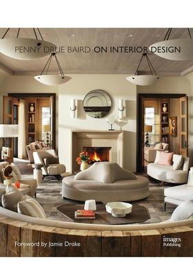 【预售】谈室内设计On Interior Design英文室内设计空间与装饰Penny Drue Baird精装Images Publishing进口原版书97818 707847