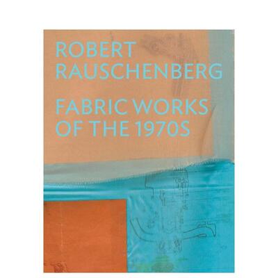 【预售】罗伯特劳森伯格1970年代的织物作品Robert Rauschenberg英文时尚综合Michelle White精装Yale University Press进口原版书